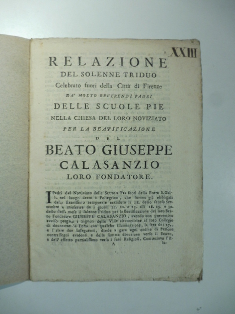 Relazione del solenne triduo celebrato fuori della città di Firenze da molto reverendi padri delle Scuole pie nella Chiesa del loro noviziato per la beatificazione del beato Giuseppe Calasanzio loro fondatore